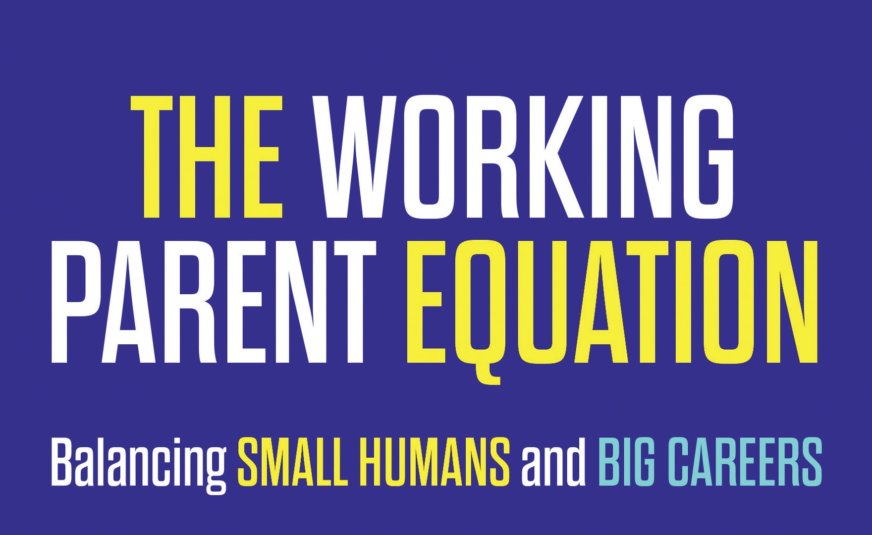 Front cover of The Working Parent Equation by Georgie Rudd